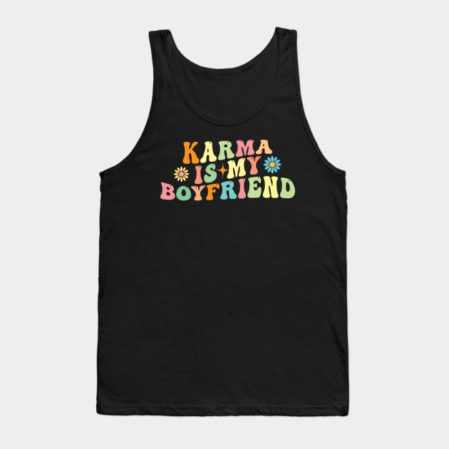 Karma is my Boyfriend Tank Top by Spit in my face PODCAST